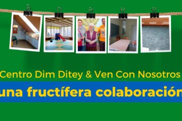 Hacemos un repaso de las acciones que el Centro Dim Ditey y Ven Von Nosotros llevan a cabo gracias a una colaboración constante