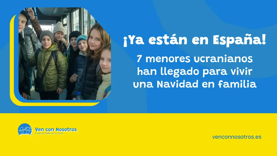 Cartel de Ven con Nosotros sobre la llegada de 7 menores ucranianos para pasar la Navidad en familia, con foto del grupo.